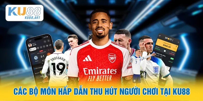 Các bộ môn hấp dẫn thu hút người chơi tại KU88