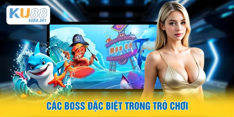 Các boss đặc biệt trong trò chơi