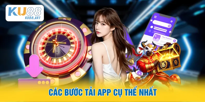 Tải App - Tận Hưởng Đỉnh Cao Ngay Sau Khi Cài Xong 1 Các bước tải app cụ thể nhất