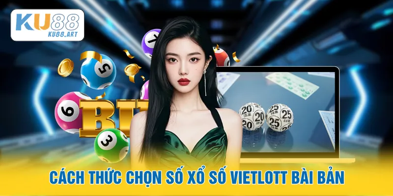 Cách thức chọn số xổ số Vietlott bài bản