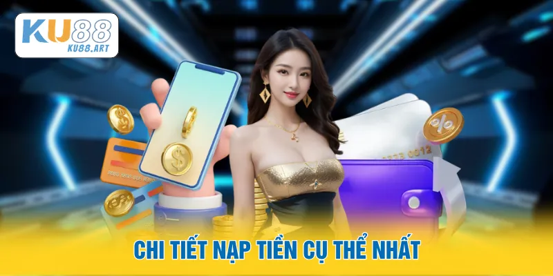 Chi tiết nạp tiền cụ thể nhất