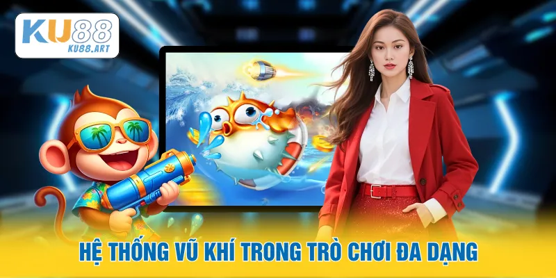 Hệ thống vũ khí trong trò chơi đa dạng