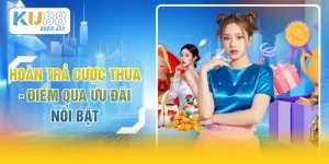 Hoàn Trả Cược Thua - Điểm Qua Ưu Đãi Nổi Bật