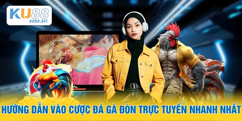 Hướng dẫn vào cược đá gà đòn trực tuyến nhanh nhất