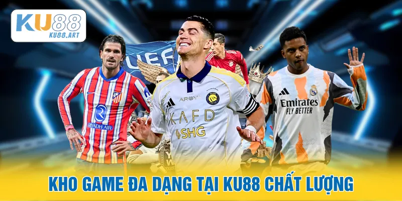 KU88 3 Kho game đa dạng tại KU88 chất lượng