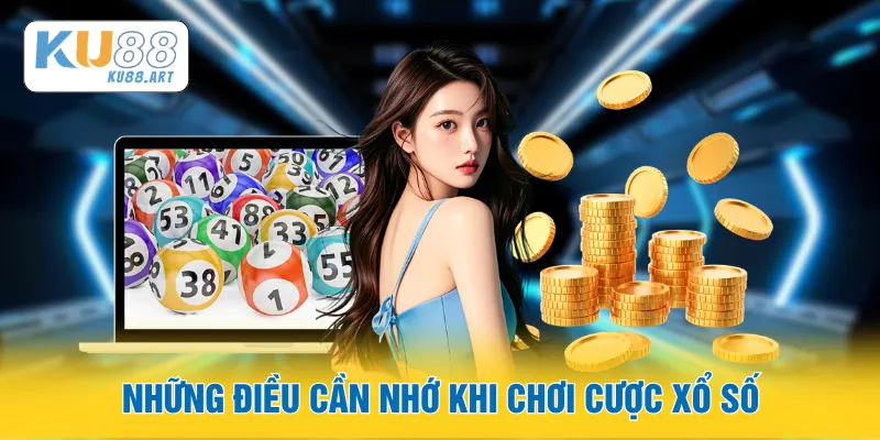 Những điều cần nhớ khi chơi cược xổ số