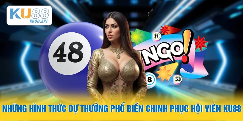 Những hình thức dự thưởng phổ biến chinh phục hội viên KU88