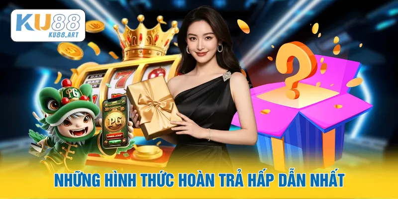 Những hình thức hoàn trả hấp dẫn nhất