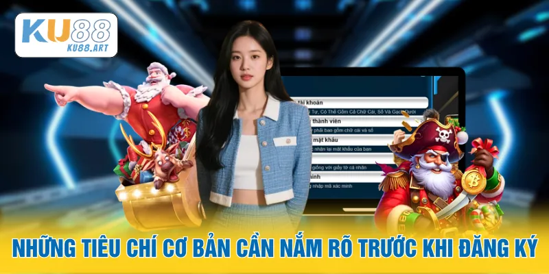 Những tiêu chí cơ bản cần nắm rõ trước khi đăng ký