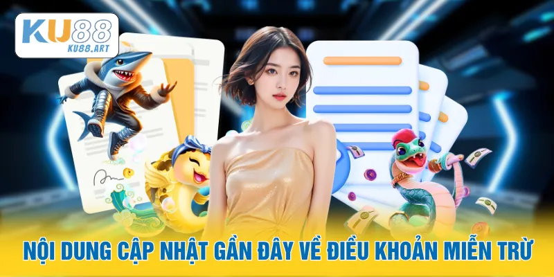 Miễn Trừ Trách Nhiệm 3 Nội dung cập nhật gần đây về điều khoản miễn trừ