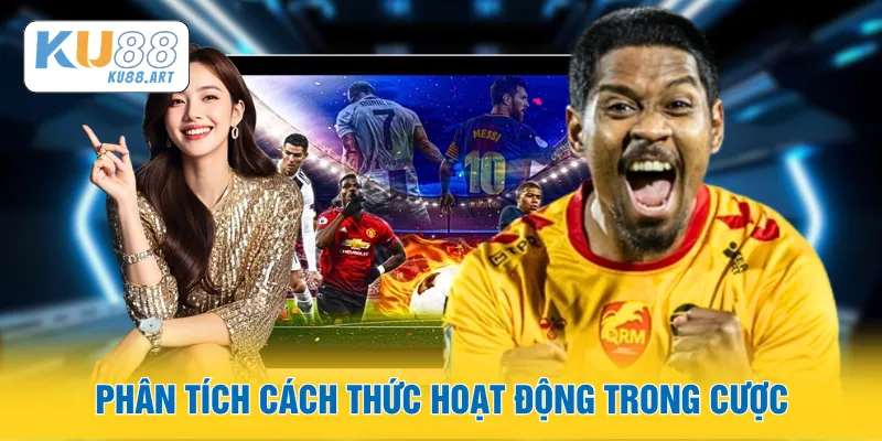 Phân tích cách thức hoạt động trong cược