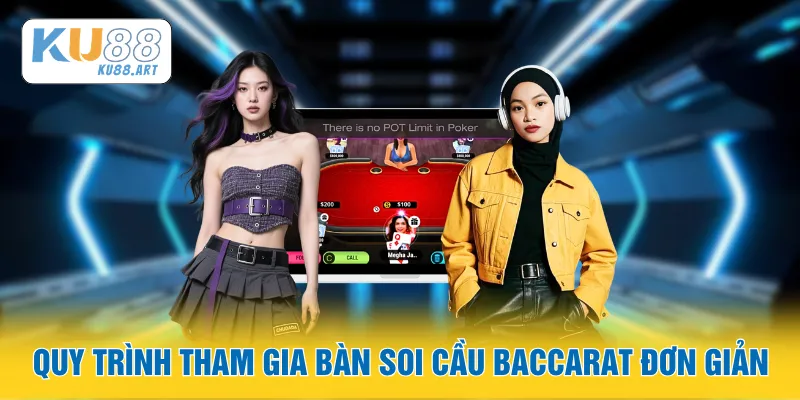 Quy trình tham gia bàn soi cầu Baccarat đơn giản