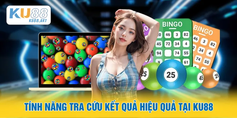 Tính năng tra cứu kết quả hiệu quả tại KU88